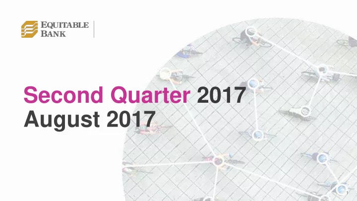 second quarter 2017 august 2017