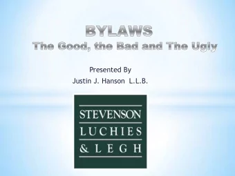 Justin J. Hanson  L.L.B.  *  What is a bylaw  Bylaws  Everyone has them  What is the