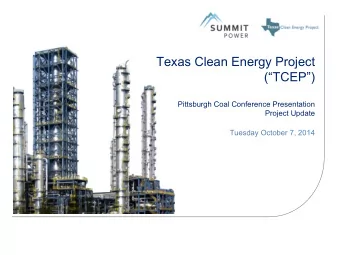 Pittsburgh Coal Conference Presentation  Project Update  Tuesday October 7, 2014  Topics