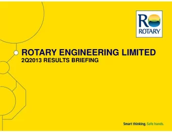 ROTARY ENGINEERING LIMITED  2Q2013 RESULTS BRIEFING  1  CAUTI ONARY NOTE  This presentation may