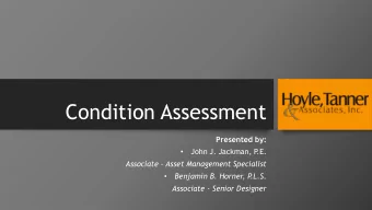 Condition Assessment  Presented by:  John J. Jackman, P  .E.    Associate - Asset Management