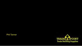 Phil Tanner  What  is TradePoint....  16,000 trade products   TRADE BRANDS  Available 7 days a