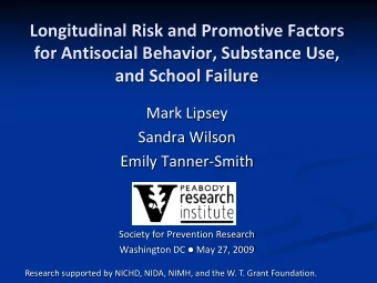 Longitudinal Risk and Promotive Factors  for Antisocial Behavior, Substance Use,  and School
