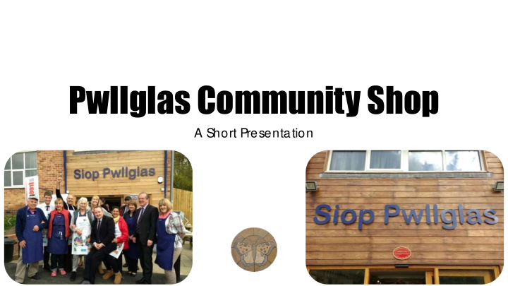pwllglas community shop