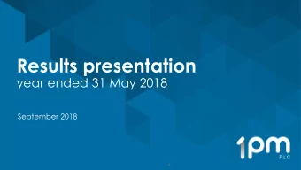 Results presentation  year ended 31 May 2018  September 2018  1  Disclaimer  This presentation