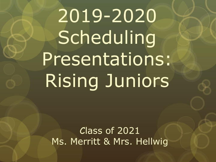 2019 2020 scheduling presentations rising juniors