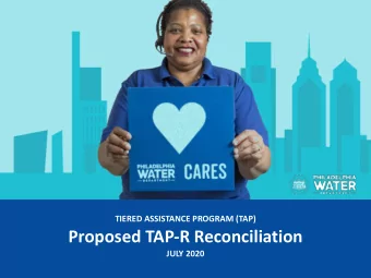Proposed TAP-R Reconciliation  JULY 2020  What is the Tiered Assistance Program (TAP)?  TAP is an