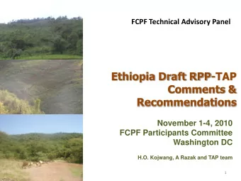 Ethiopia Draft RPP-TAP  Comments &amp;  Recommendations  November 1-4, 2010  FCPF Participants