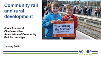 Community rail  and rural  development  Jools Townsend  Chief executive,  Association of Community