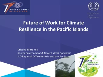 Future of Work for Climate  Resilience in the Pacific Islands  Cristina Martinez  Senior