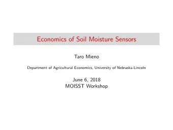 Economics of Soil Moisture Sensors  Taro Mieno  Department of Agricultural Economics, University of