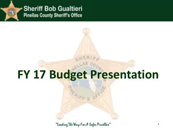 FY 17 Budget Presentation  1  Brief Overview of Responsibilities  Law Enforcement PCSOs primary