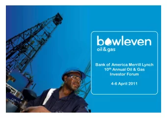 Bank of America Merrill Lynch 10 th Annual Oil &amp; Gas  Investor Forum  4-6 April 2011  p