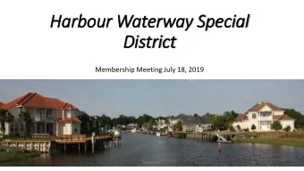 District  Membership Meeting July 18, 2019  HWSD.ORG  Board Seat 1  Mark E. Todd  4407 Harbour