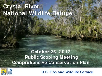 Crystal River  National Wildlife Refuge  October 26, 2017  Public Scoping Meeting  Comprehensive