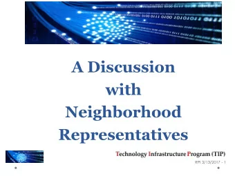 with  Neighborhood  Representatives  RPI 3/13/2017 - 1  T.I.P.| Committee Overview ITS ALL ABOUT