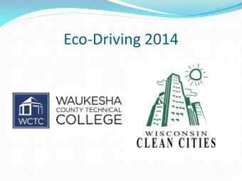 Eco-Driving 2014  Welcome  Who am I?  WCTC  Who are you?  Why are we here?  Clean Cities is on