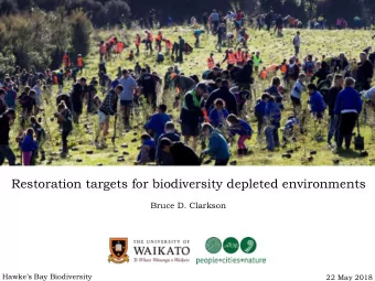 Restoration targets for biodiversity depleted environments  Bruce D. Clarkson  Hawkes Bay
