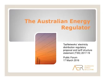The Australian Energy  Regulator  TasNetworks electricity  distribution regulatory  proposal and