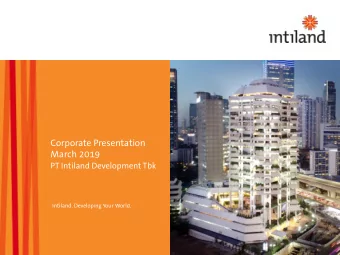 Corporate Presentation  March 2019  PT Intiland Development Tbk  Intiland. Developing Your World.