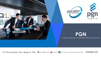 PGN  Coping Challenges in Indonesia Natural Gas Industry  www.pgn.co.id  P T  P e r u s a h a a n
