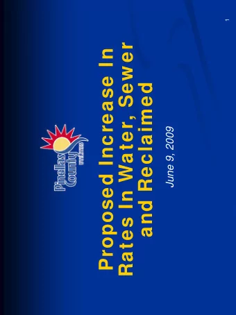 Rates In Water, Sew er  Proposed Increase In  and Reclaimed  June 9, 2009  2  WATER Pl';:1~ ~