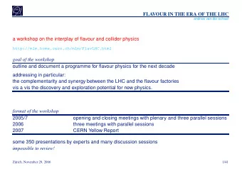 FLAVOUR IN THE ERA OF THE LHC  andries van der schaaf  a workshop on the interplay of flavour and