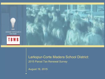 Larkspur-Corte Madera School District: 2015 Parcel Tax Renewal Survey  August 19, 2015  Page 1