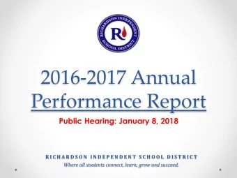 2016-2017 Annual  Performance Report Public Hearing: January 8, 2018  R I C H A R D S O N  I N D E