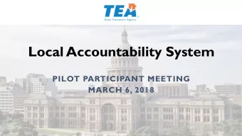 Local Accountability System  PILOT PARTICIPANT MEETING  MARCH 6, 2018  Agenda  Tuesday, March 6,