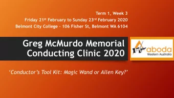 Greg McMurdo Memorial  Conducting Clinic 2020  Conductors Tool Kit: Magic Wand or Allen