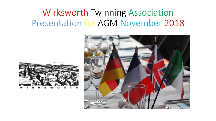 wirksworth twinning association presentation for agm
