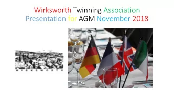 Wirksworth Twinning Association  Presentation for AGM November 2018  Overview of 2018 and plans for