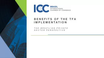B E N E F I T S  O F  T H E  T F A  I M P L E M E N T A T I O N  T H E  B R A Z I L I A N  P R I V