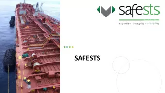 SAFESTS  WHO WE ARE  Privately owned Company operated by its Principals  Global ship-to-ship