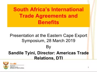 South Africas International  Trade Agreements and  Benefits  Presentation at the Eastern Cape