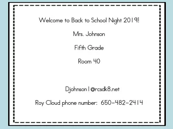 Wel  elcome t  e to B  Back t  to S  School N  Night 2  2019!  Mrs. J  Johnson  Fifth Gr  Grade
