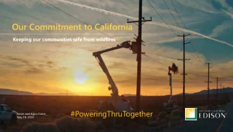 Our Commitment to California  Keeping our communities safe from wildfires  #PoweringThruTogether