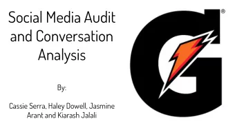 Social Media Audit  and Conversation  Analysis  By:  Cassie Serra, Haley Dowell, Jasmine  Arant and