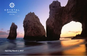 Opening March 1, 2017  Welcome to Los Cabos, where we  offer an exclusive experience for you in a