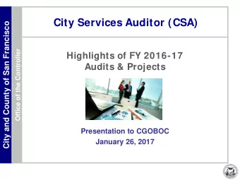 City Services Auditor (CSA)  City and County of San Francisco  Office of the Controller  Highlights