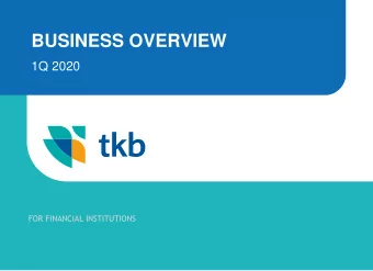 BUSINESS OVERVIEW      1Q 2020      FOR
