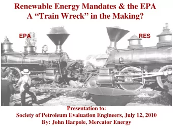 Renewable Energy Mandates &amp; the EPA  A Train Wreck in the Making?  EPA  RES  Presentation