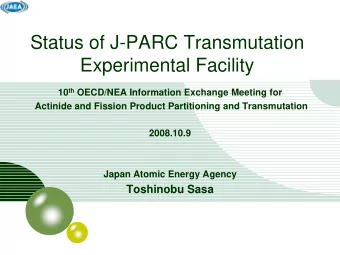 Status of J-PARC Transmutation  Experimental Facility 10 th OECD/NEA Information Exchange Meeting