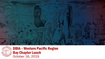 DBIA  Western Pacific Region  Bay Chapter Lunch  October 16, 2019  Pr  Project L  List  $