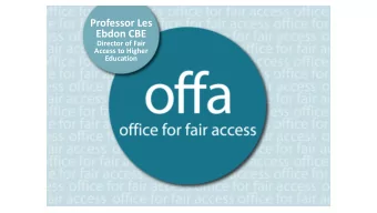 Professor Les  Ebdon CBE  Director of Fair  Access to Higher  Education  OFFAs role  To promote