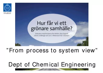 From process to system view  Dept of Chemical Engineering  Challenge we ARE addressing: