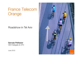 France Telecom  Orange  Roadshow in Tel Aviv  CEO Delegate &amp; CFO  June 2012  Agenda  1