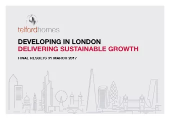 DEVELOPING IN LONDON  DELIVERING SUSTAINABLE GROWTH  FINAL RESULTS 31 MARCH 2017 CITY NORTH N4  01