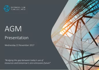 AGM  Presentation  Wednesday 22 November 2017  Bridging the gap between todays use of